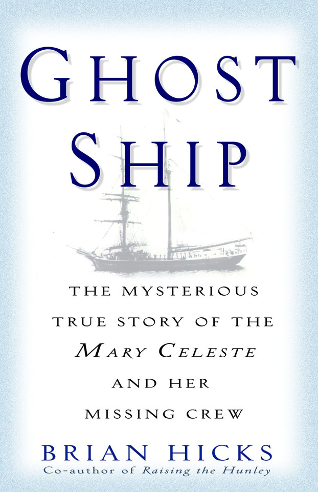 Ghost Ship: The Mysterious True Story of the Mary Celeste and Her Missing Crew book cover by Brian Hicks