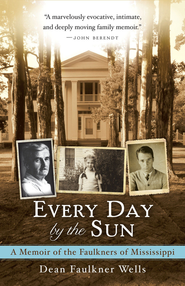 Every Day by the Sun: A Memoir of the Faulkners of Mississippi book cover by Dean Faulkner Wells
