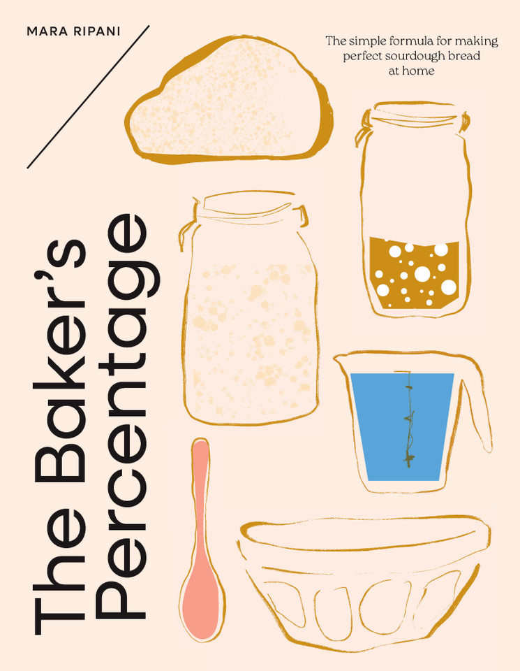 The Baker's Percentage: The simple formula for making perfect sourdough bread at home book cover by Mara Ripani