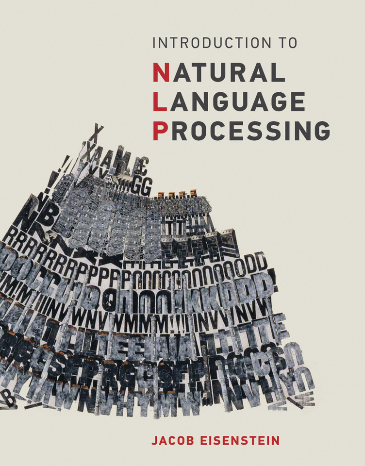 Introduction to Natural Language Processing (Adaptive Computation and Machine Learning series) book cover by Jacob Eisenstein