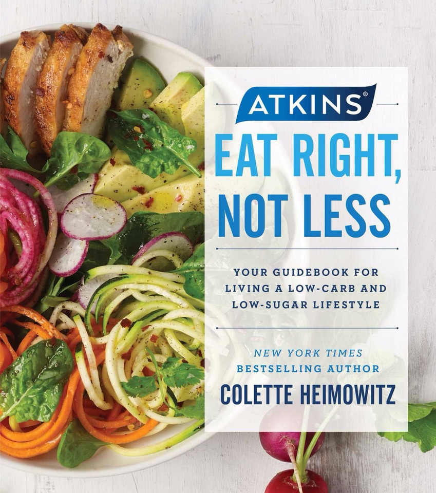Atkins: Eat Right, Not Less: Your Guidebook for Living a Low-Carb and Low-Sugar Lifestyle Cover
