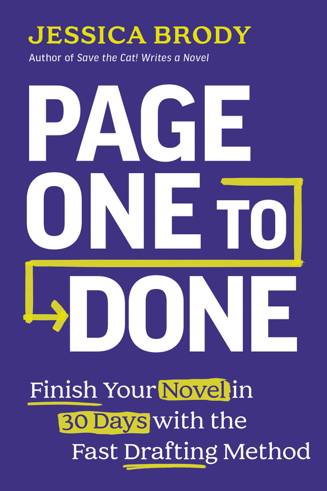 Page One to Done: Finish Your Novel in 30 Days with the Fast Drafting Method book cover by Jessica Brody
