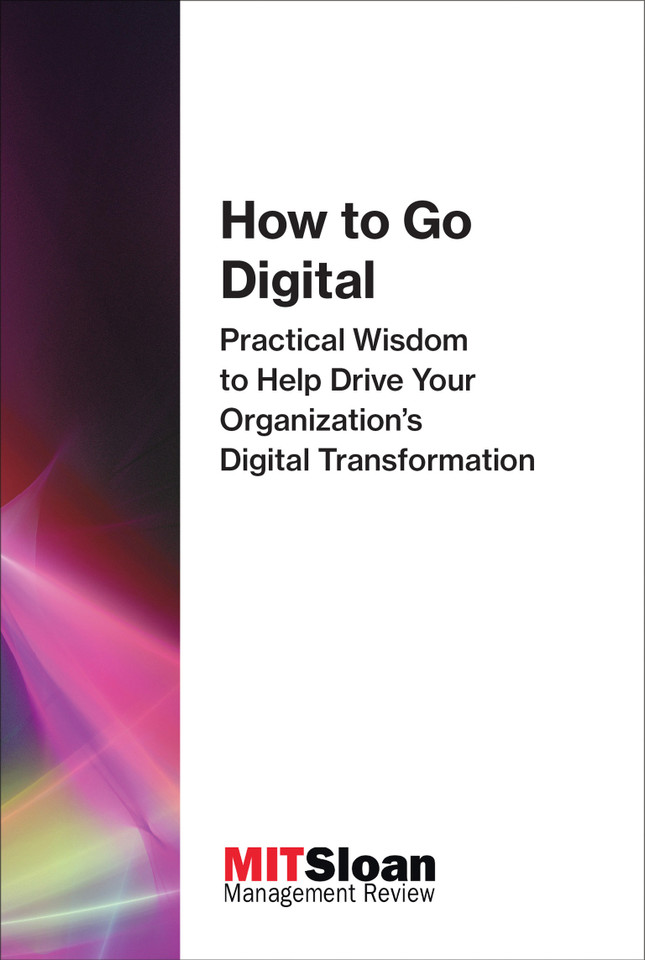 How to Go Digital: Practical Wisdom to Help Drive Your Organization's Digital Transformation (The Digital Future of Management) book cover by MIT Sloan Management Review