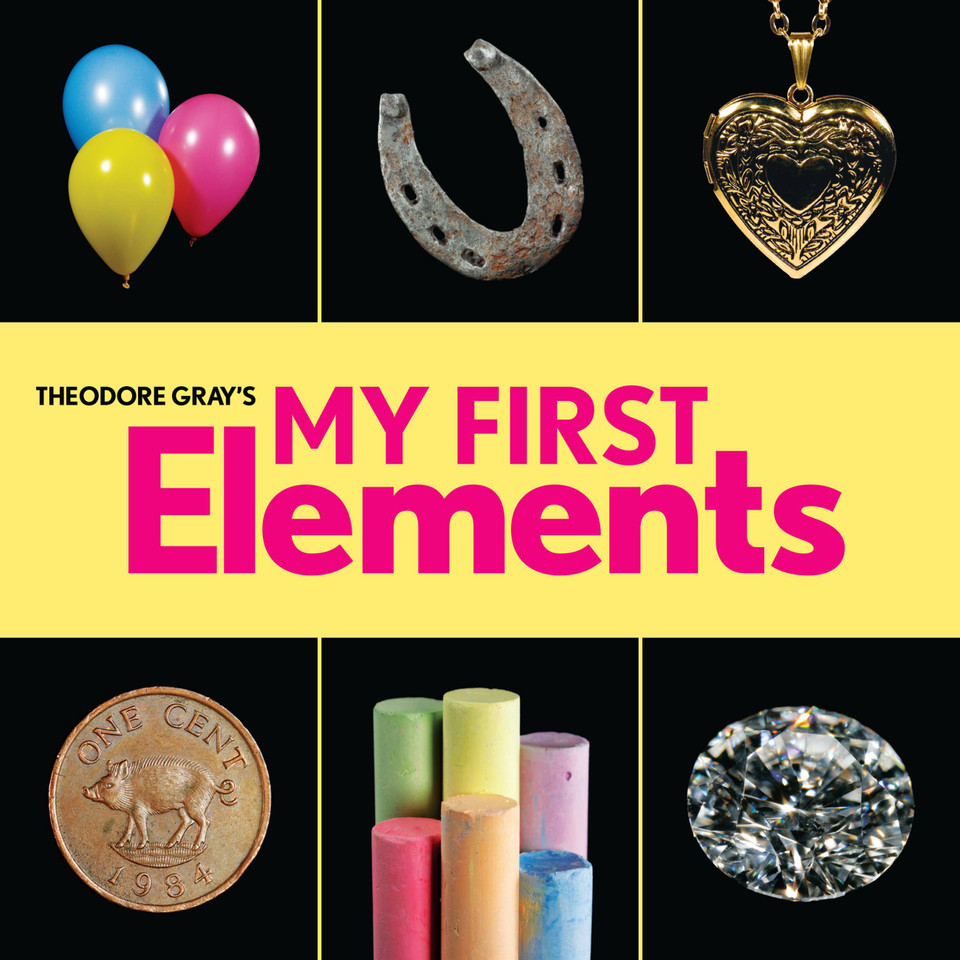 Theodore Gray's My First Elements (Baby Elements) book cover by Theodore Gray