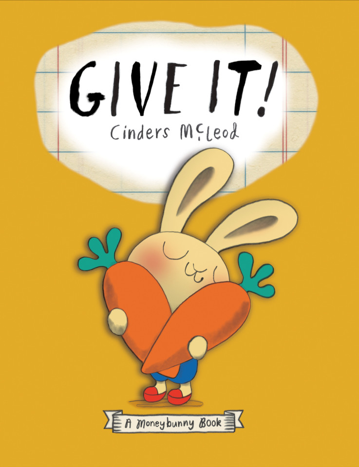 Give It! (A Moneybunny Book) book cover by Cinders McLeod