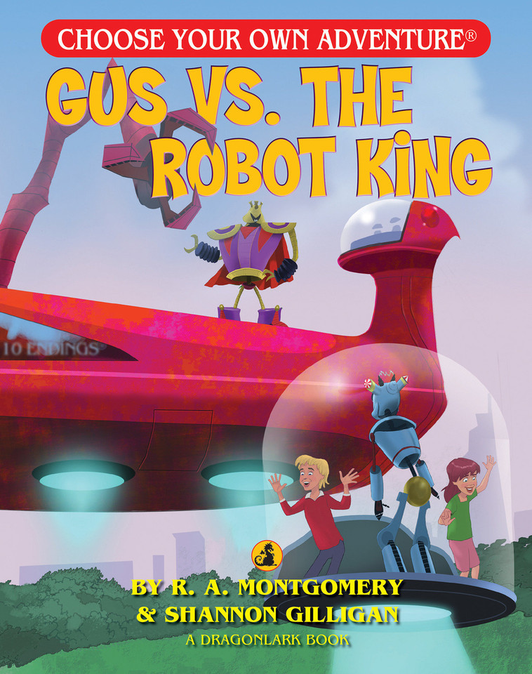Gus Vs. The Robot King (Choose Your Own Adventure Jr.) book cover by R. A. Montgomery, Shannon Gilligan
