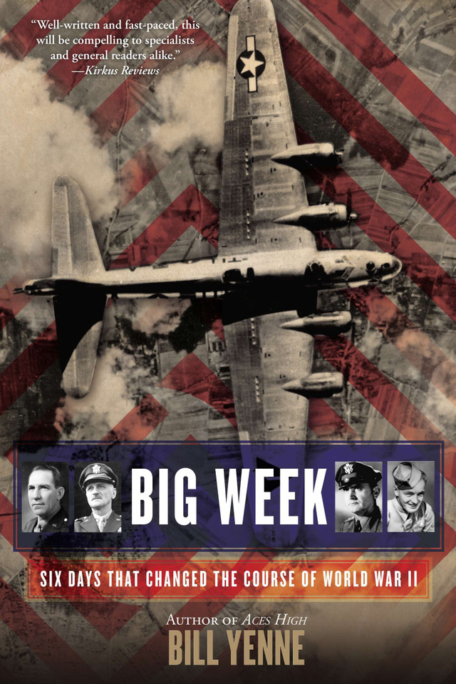 Big Week: Six Days that Changed the Course of World War II book cover by Bill Yenne