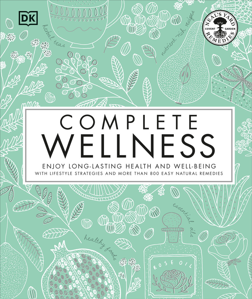 Complete Wellness: Enjoy long-lasting health and well-being with more than 800 natural remedies (Neal's Yard Remedies) book cover by Neal's Yard Remedies