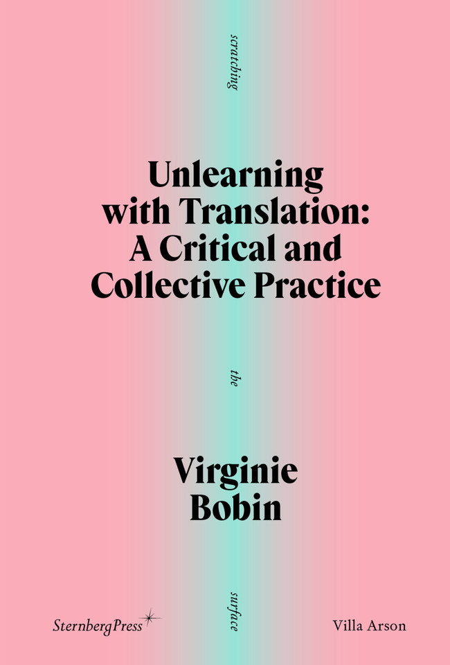 Unlearning with Translation: A Critical and Collective Practice (Scratching the Surface) book cover by Virginie Bobin