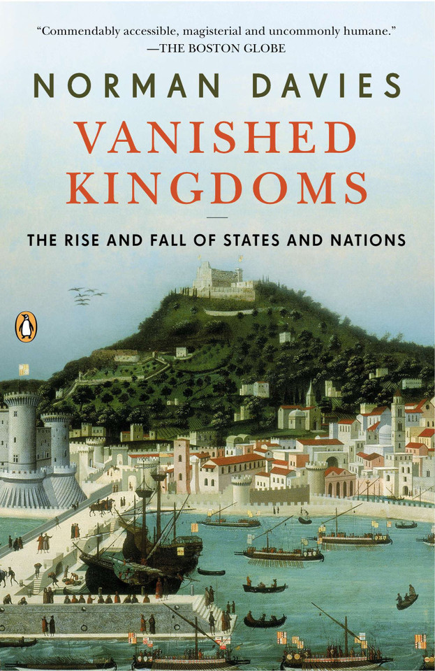 Vanished Kingdoms: The Rise and Fall of States and Nations book cover by Norman Davies