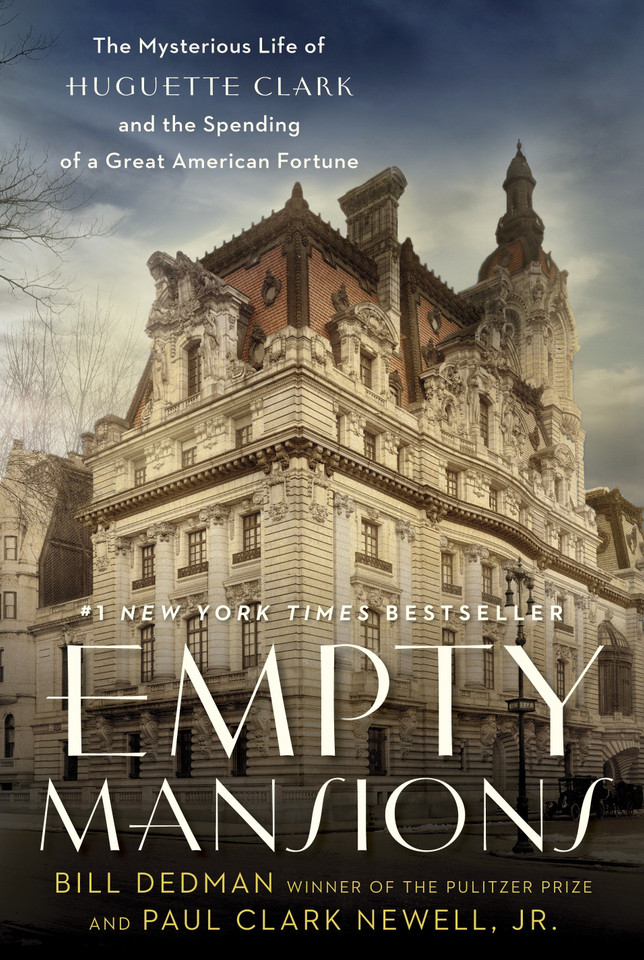 Empty Mansions: The Mysterious Life of Huguette Clark and the Spending of a Great American Fortune book cover by Bill Dedman, Paul Clark Newell, Jr.
