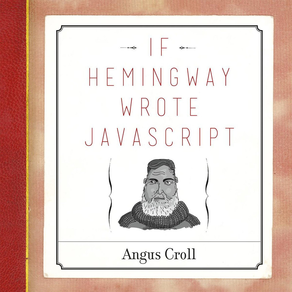 If Hemingway Wrote JavaScript book cover by Angus Croll