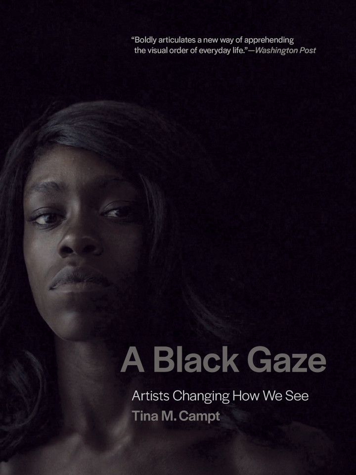 A Black Gaze: Artists Changing How We See book cover by Tina M. Campt