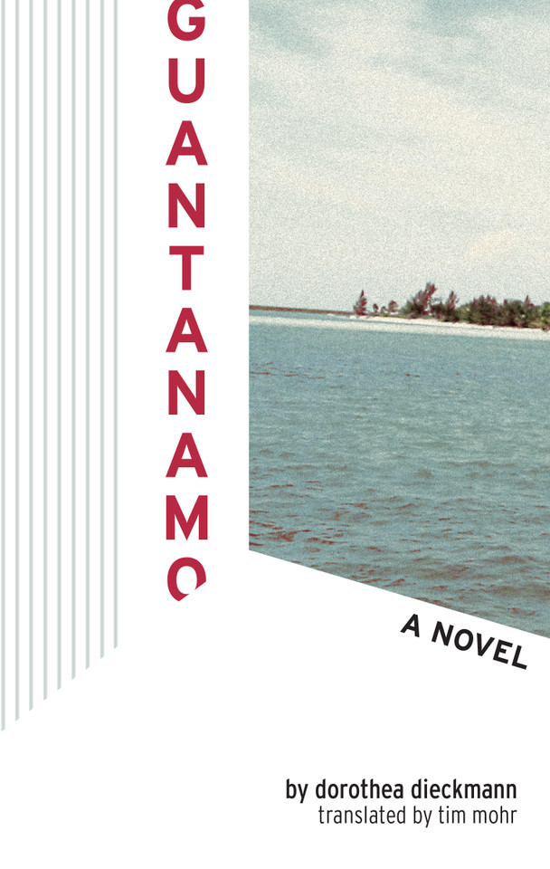 Guantanamo: A Novel book cover by Dorothea Dieckmann
