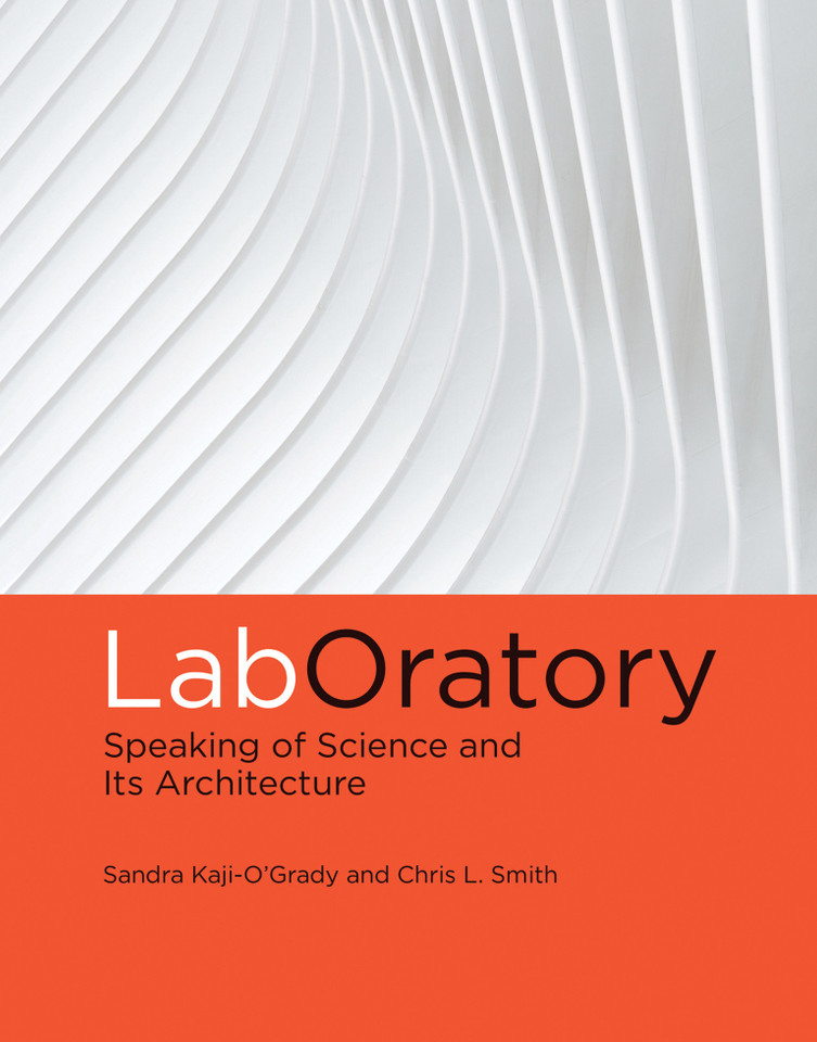 LabOratory: Speaking of Science and Its Architecture book cover by Sandra Kaji-O'Grady, Chris L. Smith