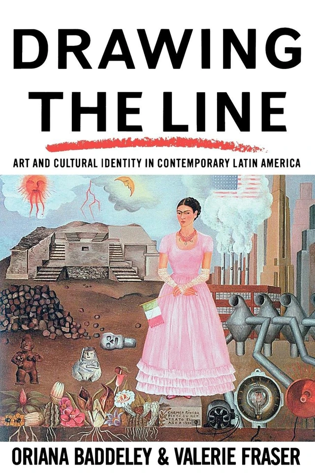 Drawing the Line: Art and Cultural Identity in Contemporary Latin America (Critical Studies in Latin American and Iberian Culture) book cover by Oriana Baddeley, Valerie Fraser