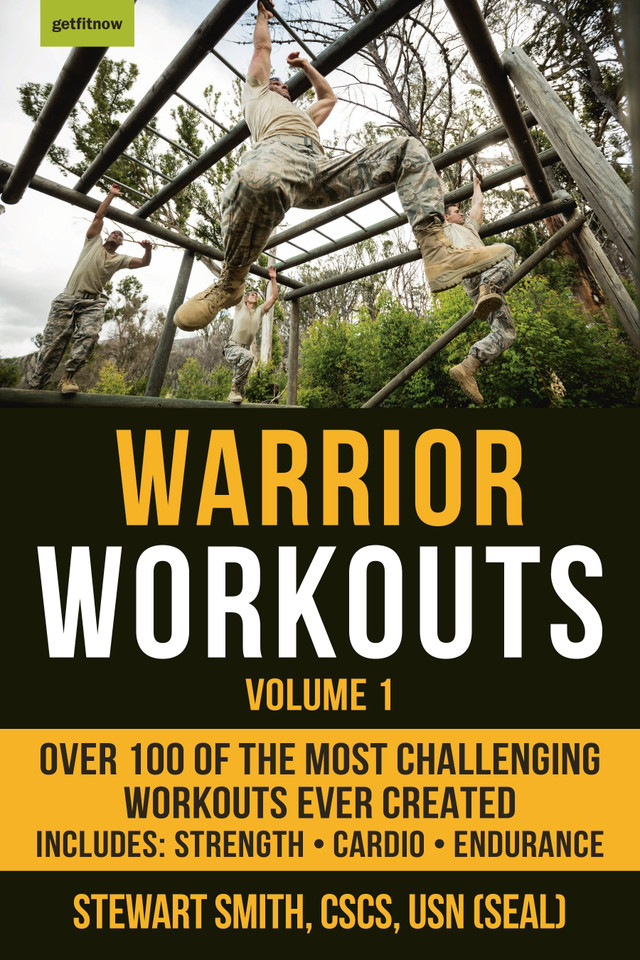 Warrior Workouts, Volume 1: Over 100 of the Most Challenging Workouts Ever Created book cover by Stewart Smith, USN (SEAL)