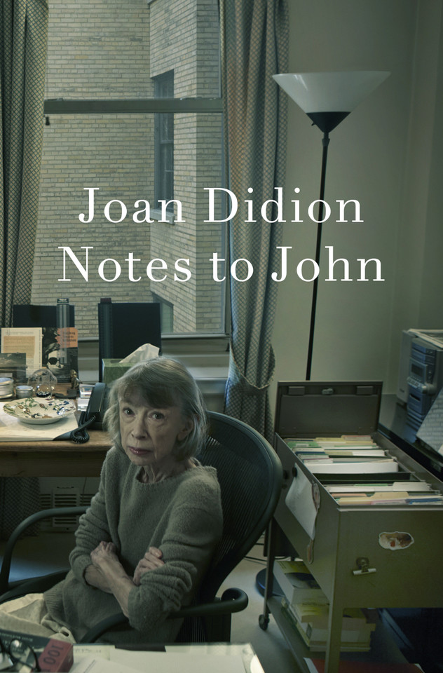 Notes to John book cover by Joan Didion