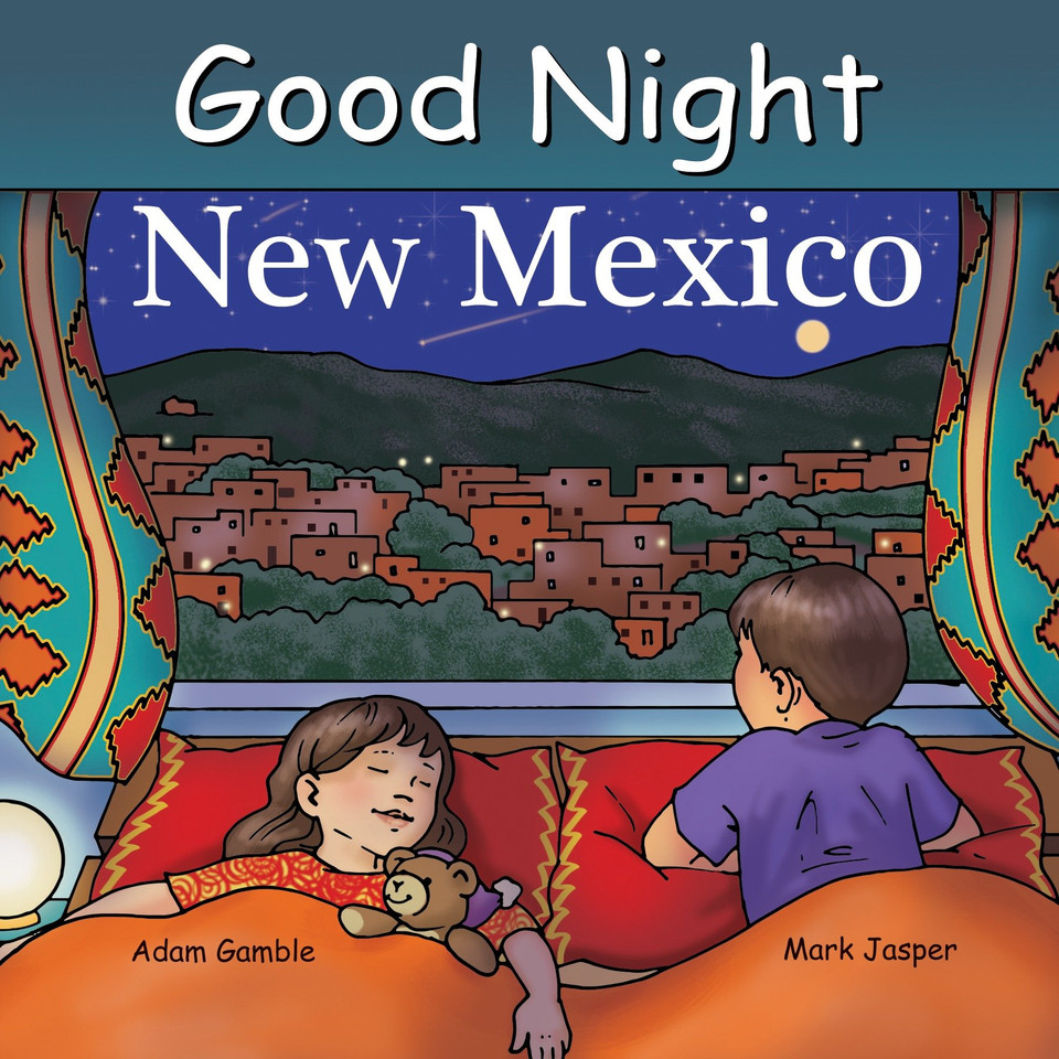 Good Night New Mexico (Good Night Our World) book cover by Adam Gamble, Mark Jasper