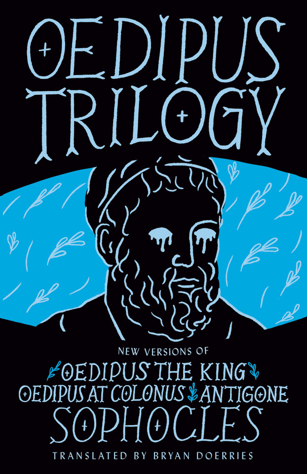 Oedipus Trilogy: New Versions of Sophocles' Oedipus the King, Oedipus at Colonus, and Antigone book cover by Sophocles