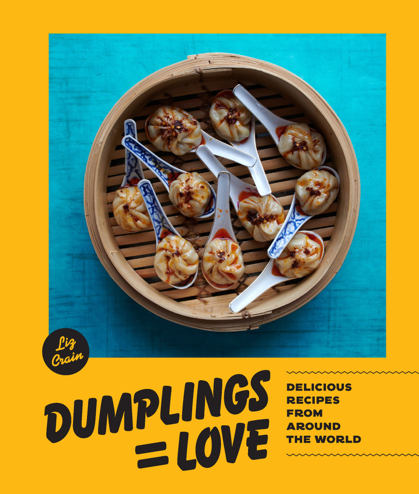 Dumplings Equal Love: Delicious Recipes from Around the World book cover by Liz Crain