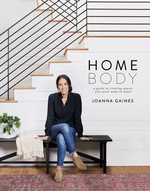 Homebody: A Guide to Creating Spaces You Never Want to Leave book cover by Joanna Gaines