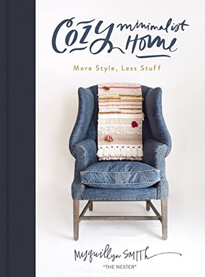Cozy Minimalist Home: More Style, Less Stuff Cover