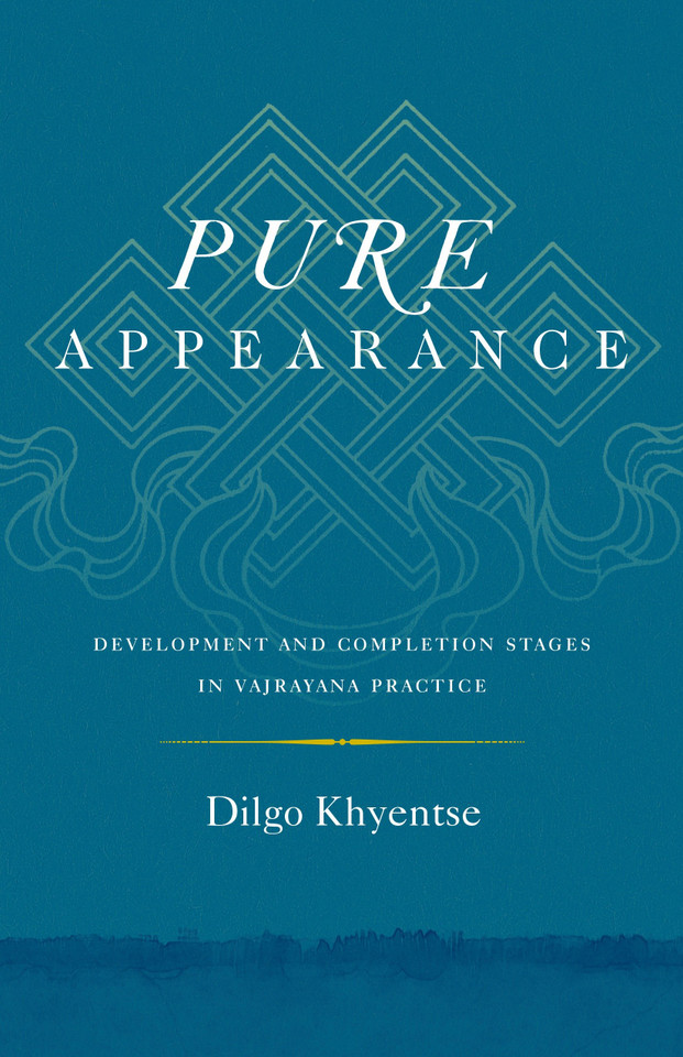 Pure Appearance: Development and Completion Stages in Vajrayana Practice book cover by Dilgo Khyentse