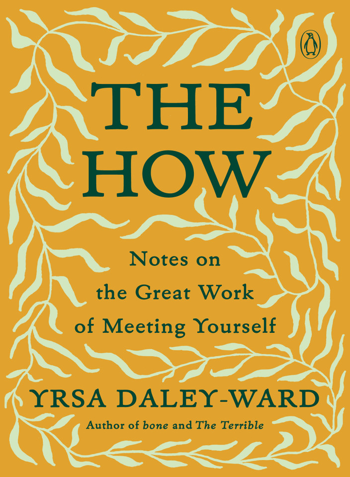 The How: Notes on the Great Work of Meeting Yourself book cover by Yrsa Daley-Ward