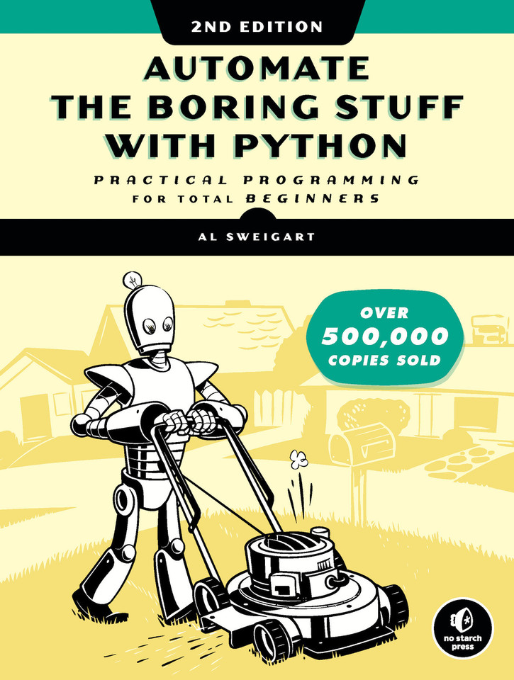 Automate the Boring Stuff with Python, 2nd Edition: Practical Programming for Total Beginners book cover by Al Sweigart