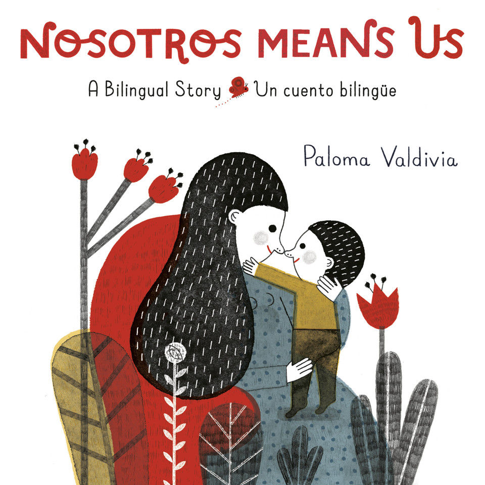 Nosotros Means Us: Un cuento bilingüe / A Bilingual Story book cover by Paloma Valdivia
