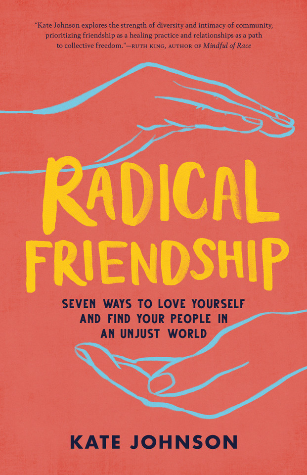 Radical Friendship: Seven Ways to Love Yourself and Find Your People in an Unjust World book cover by Kate Johnson