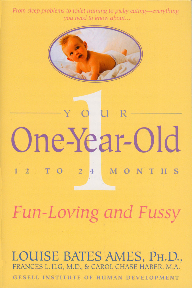 Your One-Year-Old: The Fun-Loving, Fussy 12-To 24-Month-Old book cover by Louise Bates Ames, Frances L. Ilg