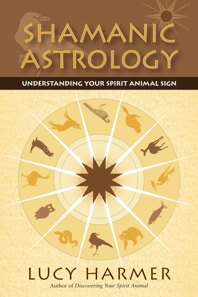 Shamanic Astrology: Understanding Your Spirit Animal Sign book cover by Lucy Harmer