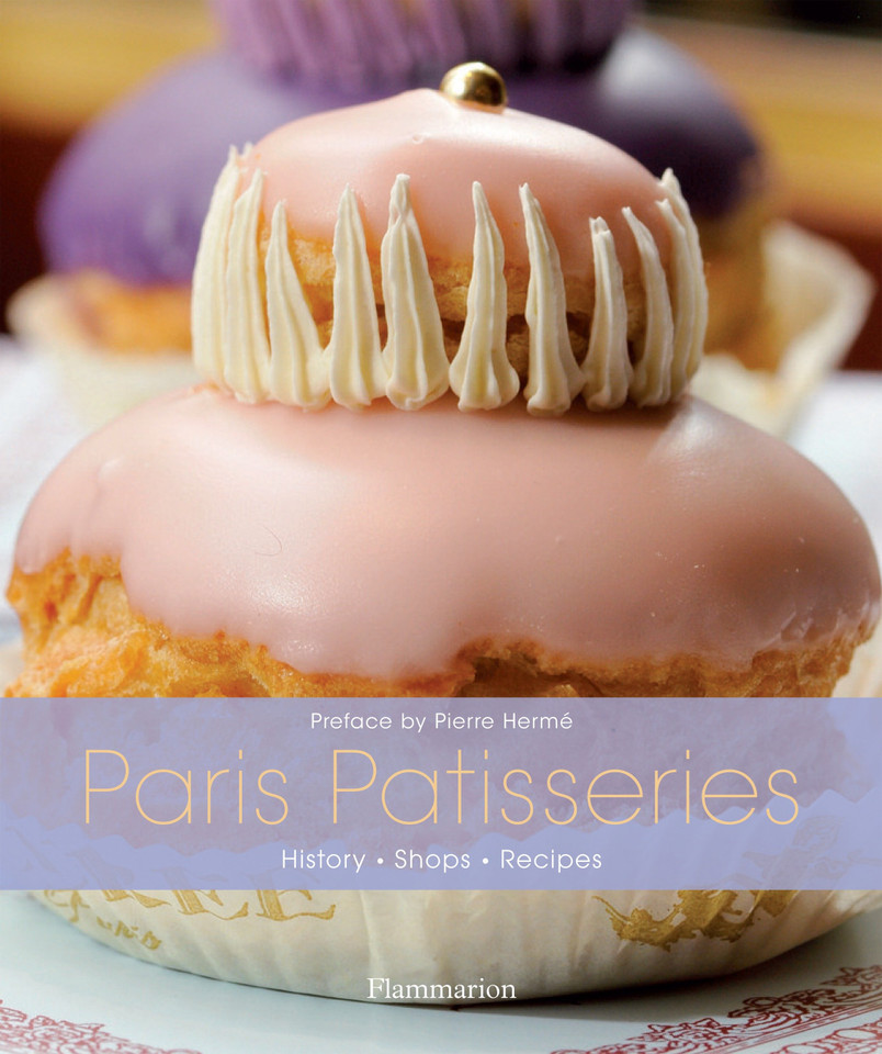 Paris Patisseries: History, Shops, Recipes book cover by 