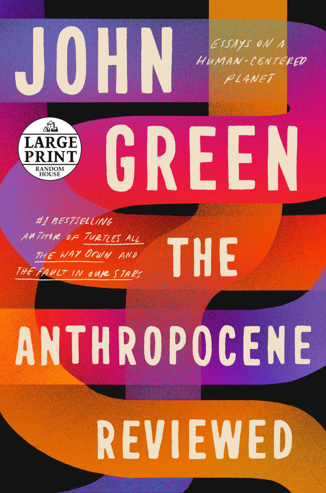 The Anthropocene Reviewed: Essays on a Human-Centered Planet book cover by John Green