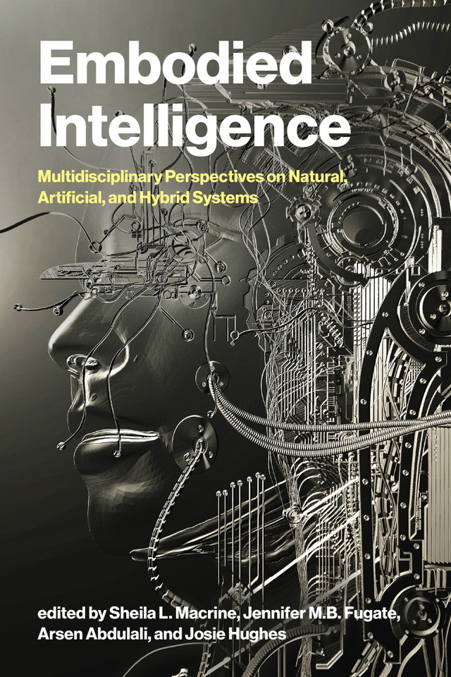 Embodied Intelligence: Multidisciplinary Perspectives on Natural, Artificial, and Hybrid Systems book cover by 
