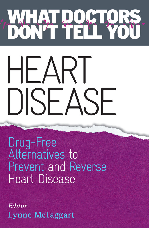 Heart Disease: Drug-Free Alternatives to Prevent and Reverse Heart Disease (What Doctors Don't tell You) (What Doctors Don't Tell You) book cover by 