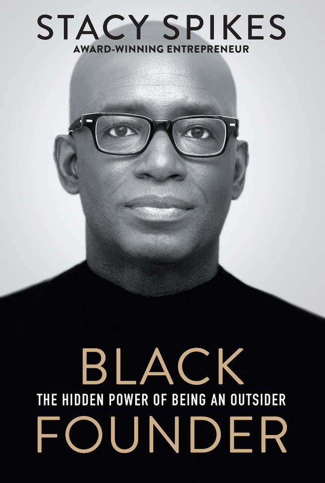 Black Founder: The Hidden Power of Being an Outsider book cover by Stacy Spikes