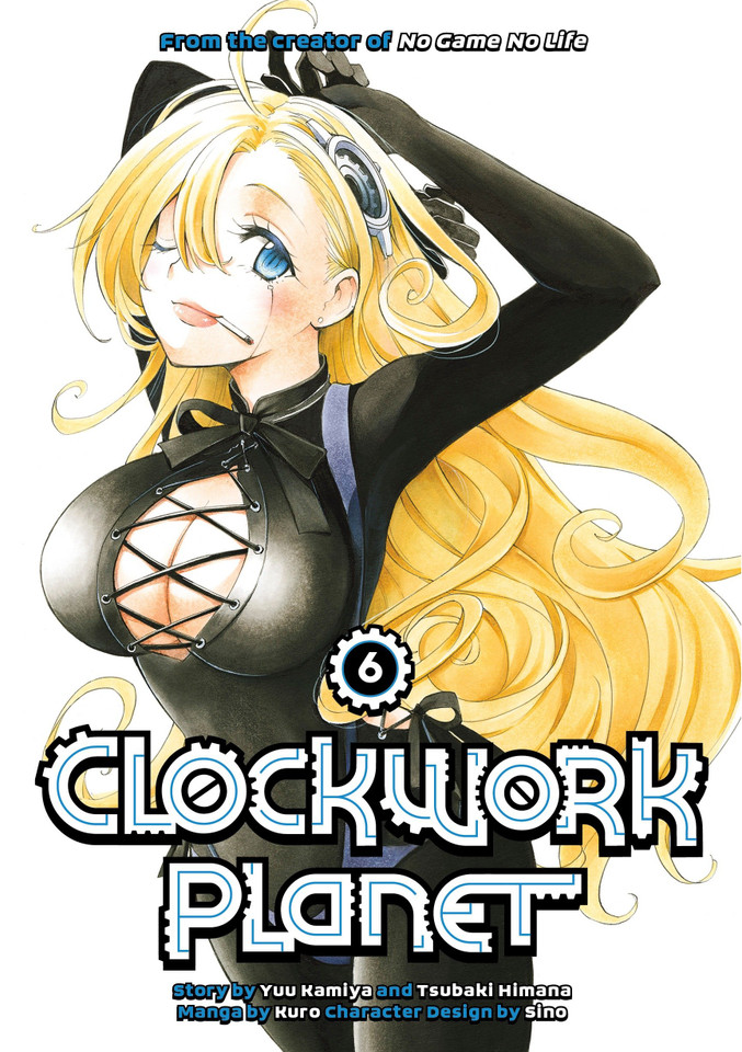 Clockwork Planet 6 (Clockwork Planet) book cover by Yuu Kamiya, Tsubaki Himana