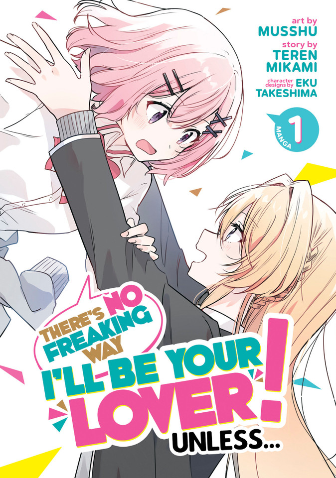 There's No Freaking Way I'll be Your Lover! Unless... (Manga) Vol. 1 (There's No Freaking Way I'll be Your Lover! Unless... (Manga)) book cover by Teren  Mikami