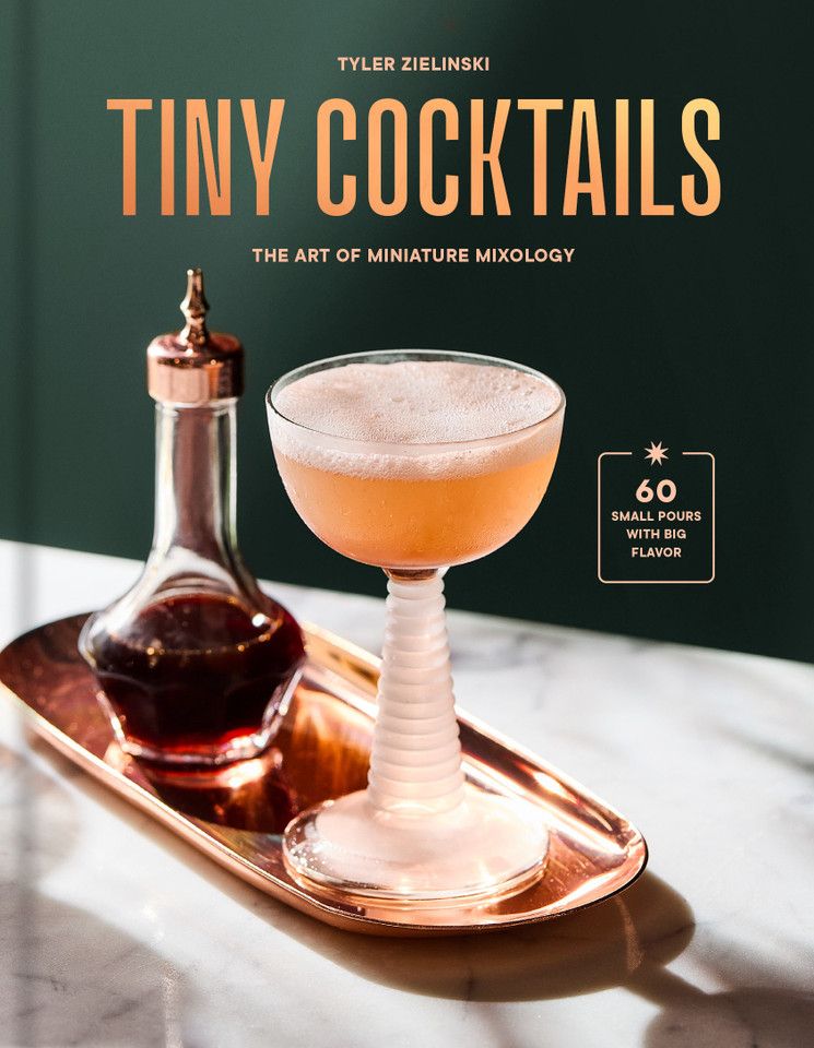 Tiny Cocktails: The Art of Miniature Mixology: A Cocktail Recipe Book book cover by Tyler Zielinski