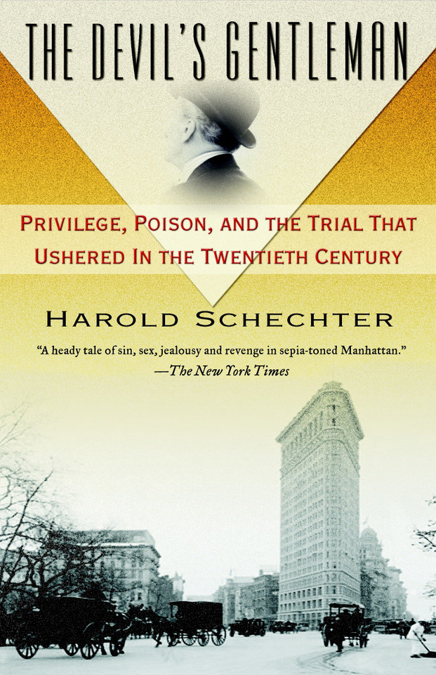 The Devil's Gentleman: Privilege, Poison, and the Trial That Ushered in the Twentieth Century book cover by Harold Schechter