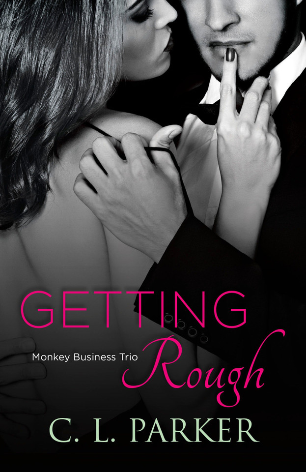 Getting Rough: Monkey Business Trio (Monkey Business) book cover by C. L. Parker