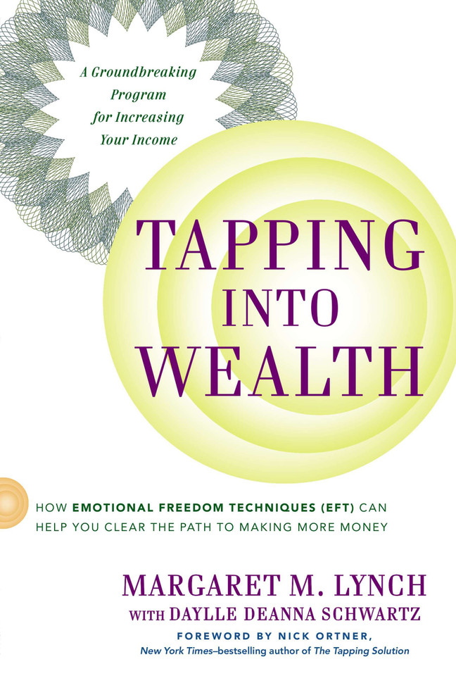 Tapping Into Wealth: How Emotional Freedom Techniques (EFT) Can Help You Clear the Path to Making More Money book cover by Margaret M. Lynch, Daylle Deanna Schwartz
