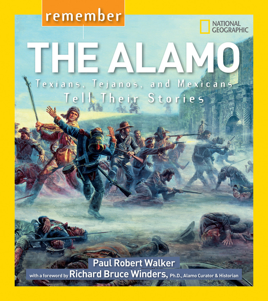 Remember the Alamo: Texians, Tejanos, and Mexicans Tell Their Stories (Remember) book cover by Paul Walker