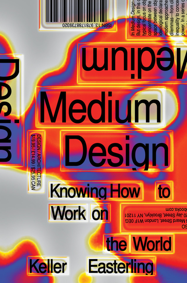 Medium Design: Knowing How to Work on the World book cover by Keller Easterling