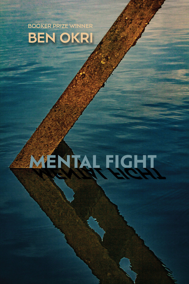 Mental Fight: An Epic Poem book cover by Ben Okri