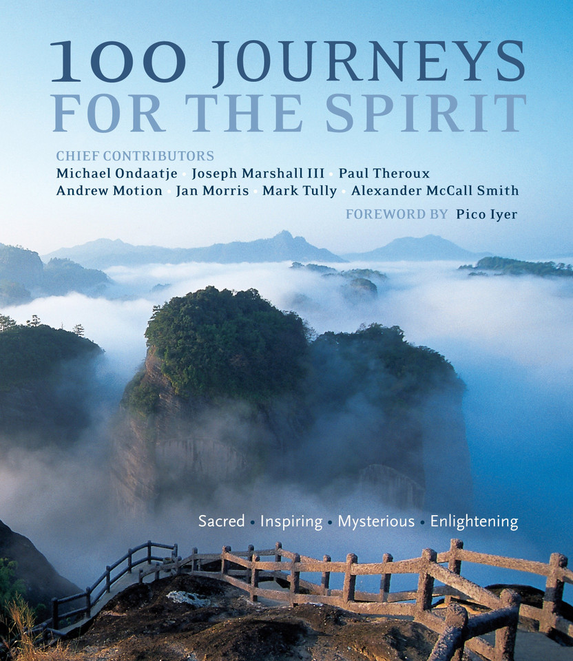 100 Journeys for the Spirit: Sacred * Inspiring * Mysterious * Enlightening book cover by Pico Iyer
