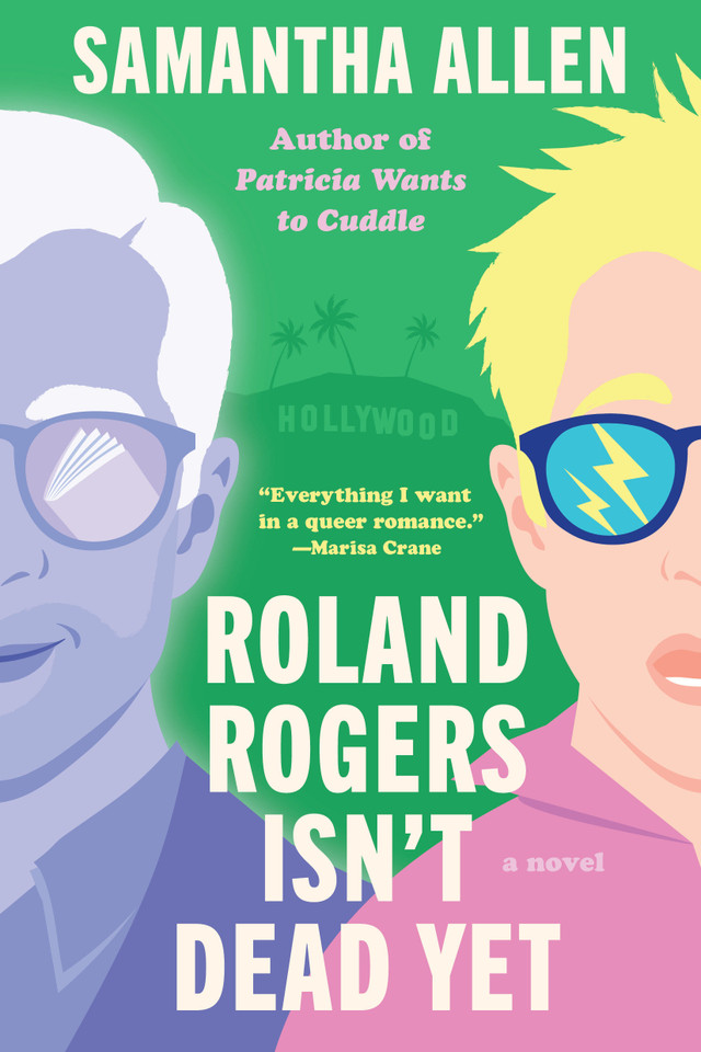 Roland Rogers Isn't Dead Yet: A Novel book cover by Samantha Allen